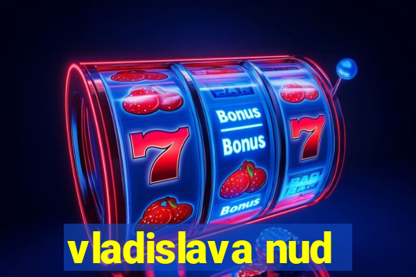 vladislava nud